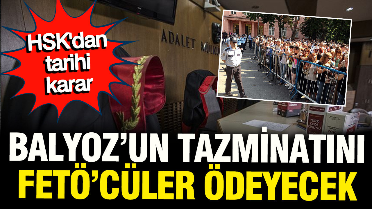 Balyoz Kumpasının Tazminatı FETÖ Üyelerinden Alınacak